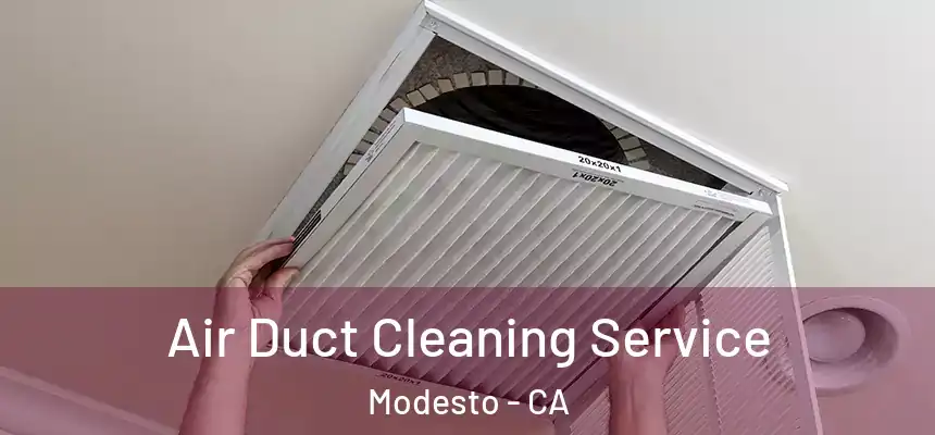 Air Duct Cleaning Service Modesto - CA