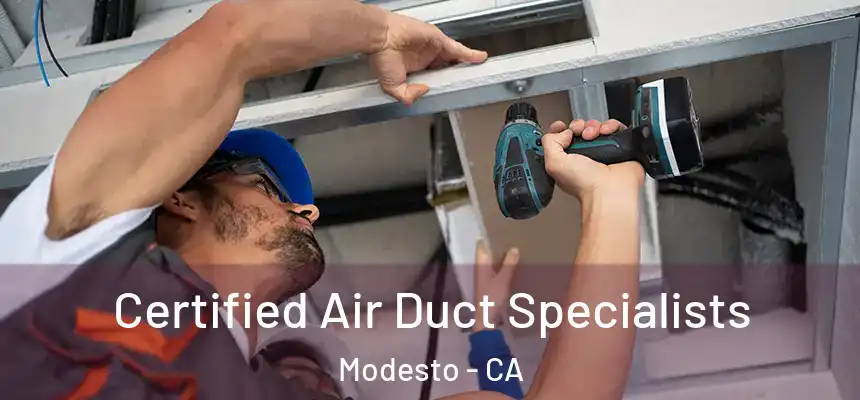 Certified Air Duct Specialists Modesto - CA