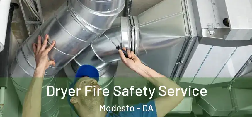 Dryer Fire Safety Service Modesto - CA