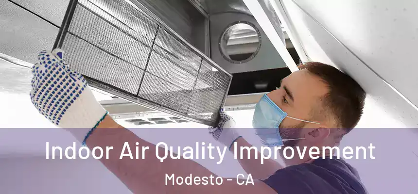 Indoor Air Quality Improvement Modesto - CA