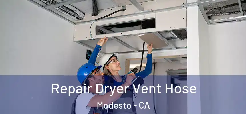 Repair Dryer Vent Hose Modesto - CA