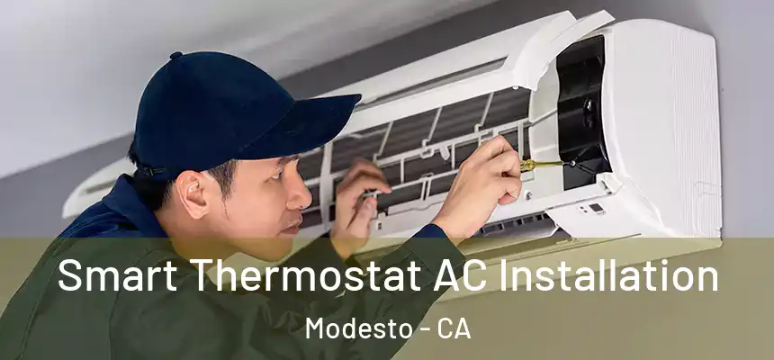  Smart Thermostat AC Installation Modesto - CA